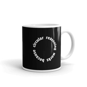 Le raisonnement circulaire fonctionne - Mug