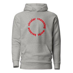 Le raisonnement circulaire fonctionne - Premium Hoodie