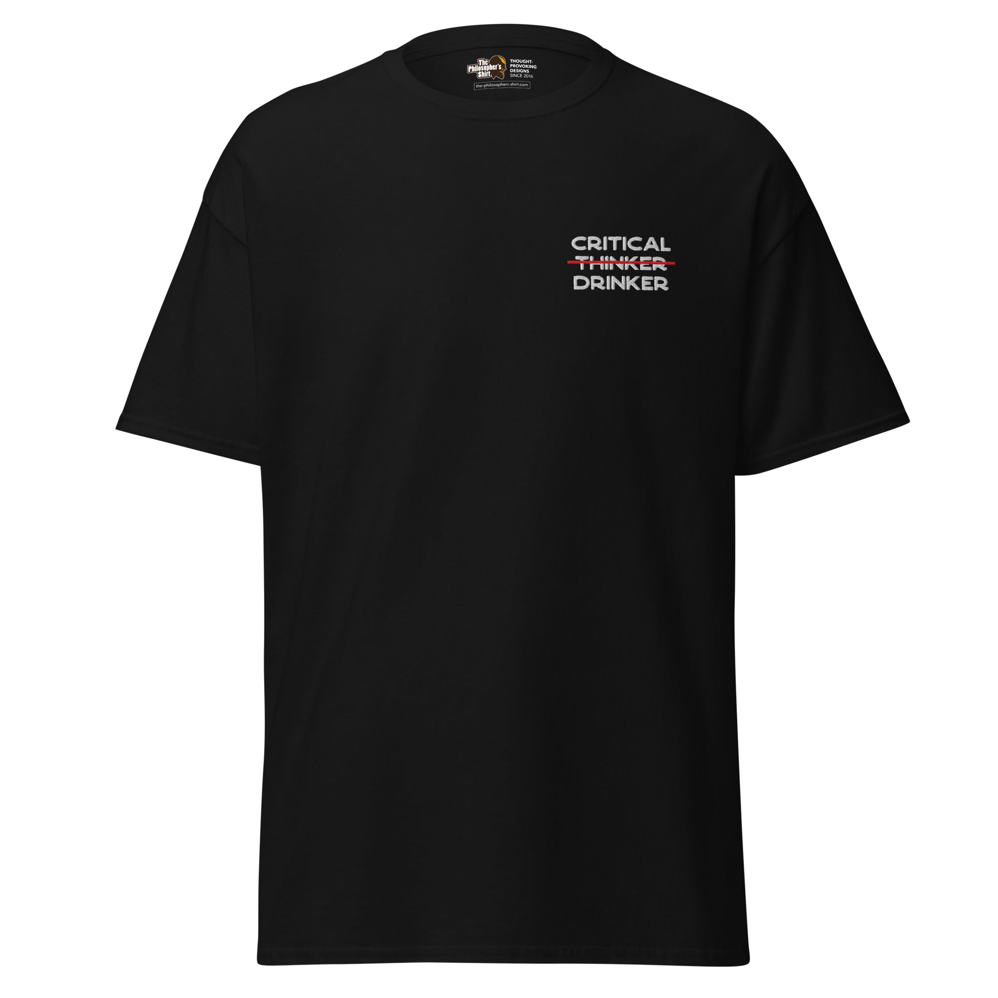 Critical Drinker - Embroidered - Unisex Classic T-Shirt - - The Philosopher's Shirt