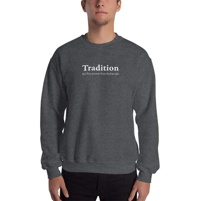 Definition of Tradition - Sweatshirt