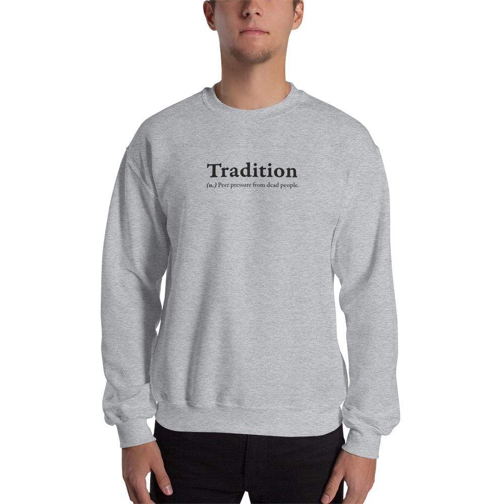 Definition of Tradition - Sweatshirt