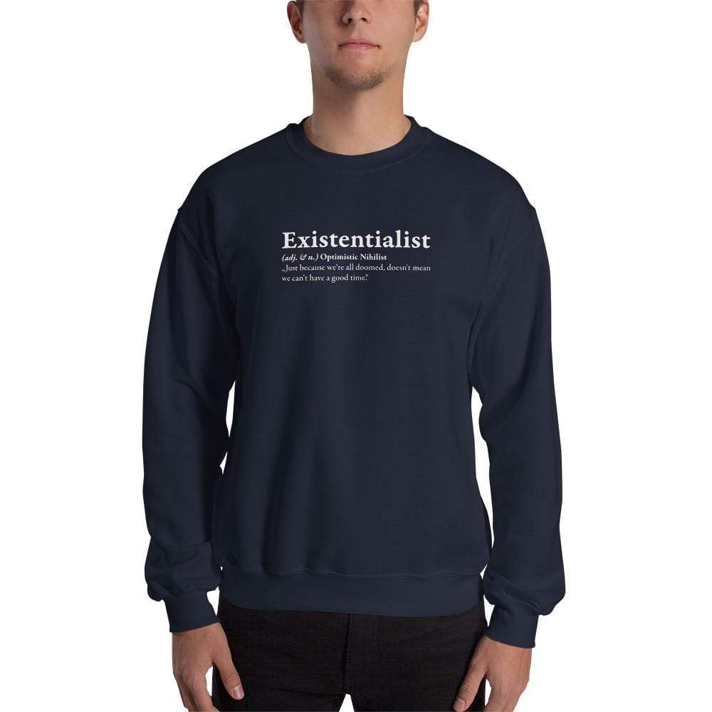 Definition of an Existentialist Sweatshirt The Philosopher s Shirt