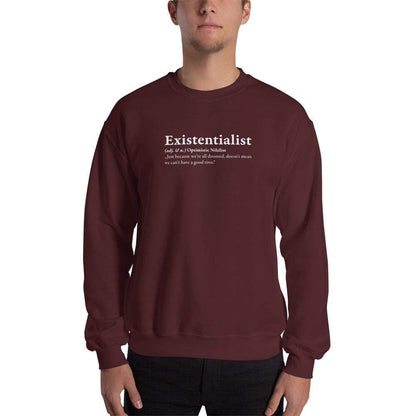 Definition of an Existentialist - Sweatshirt