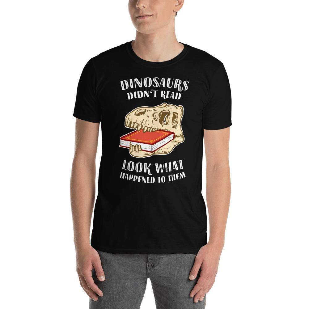 Dinosaurs Didn't Read - Look What Happened To Them - Premium T-Shirt