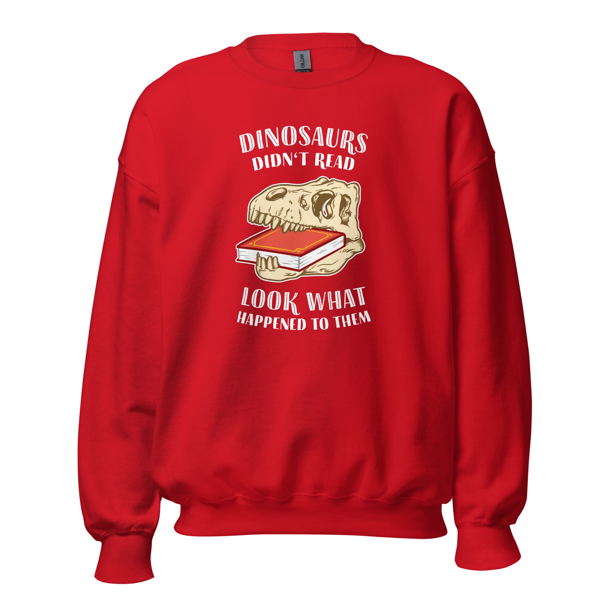 Dinosaurs Didn't Read - Look What Happened To Them - Sweatshirt-Sweatshirt-The Philosopher's Shirt