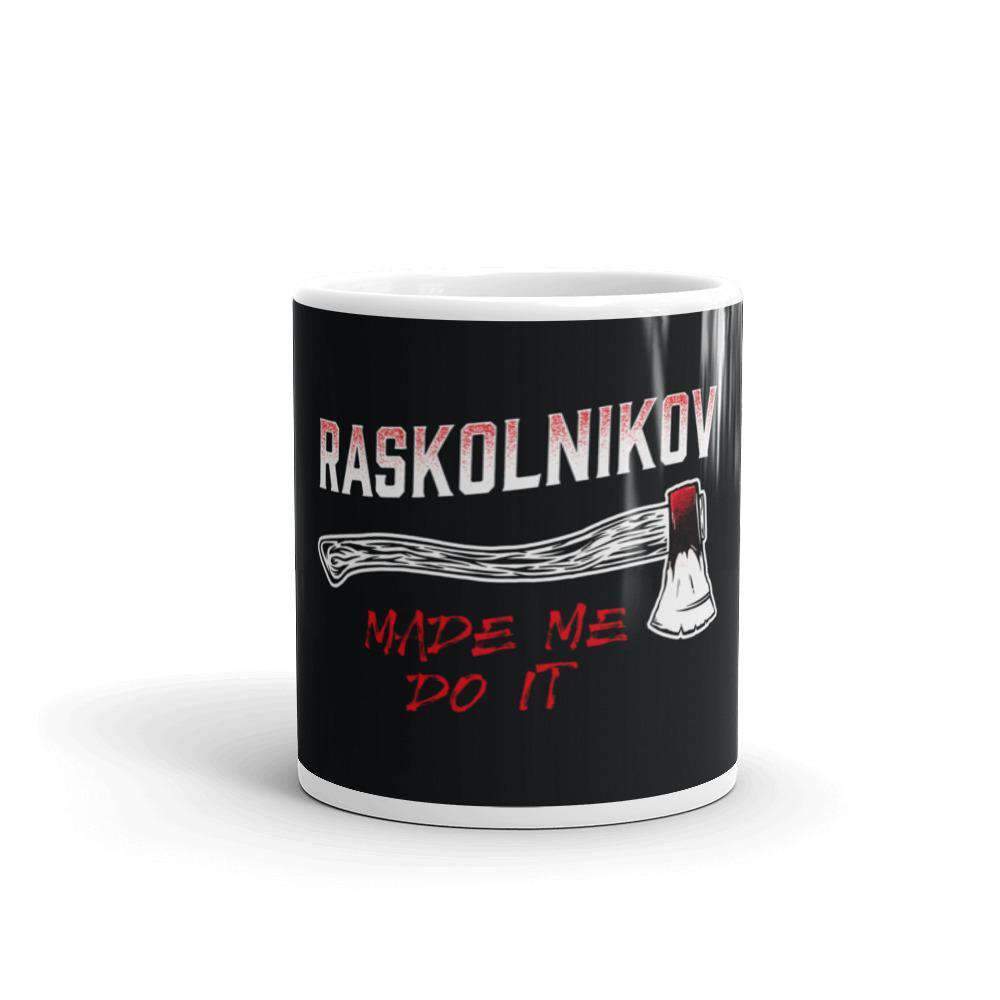 Dostoevsky - Raskolnikov Made Me Do It - Mug