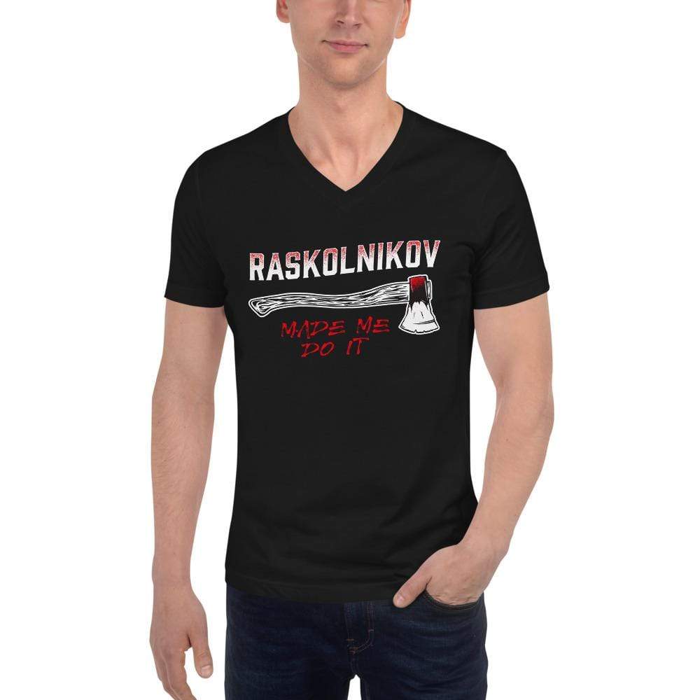 Dostoevsky - Raskolnikov Made Me Do It - Unisex V-Neck T-Shirt
