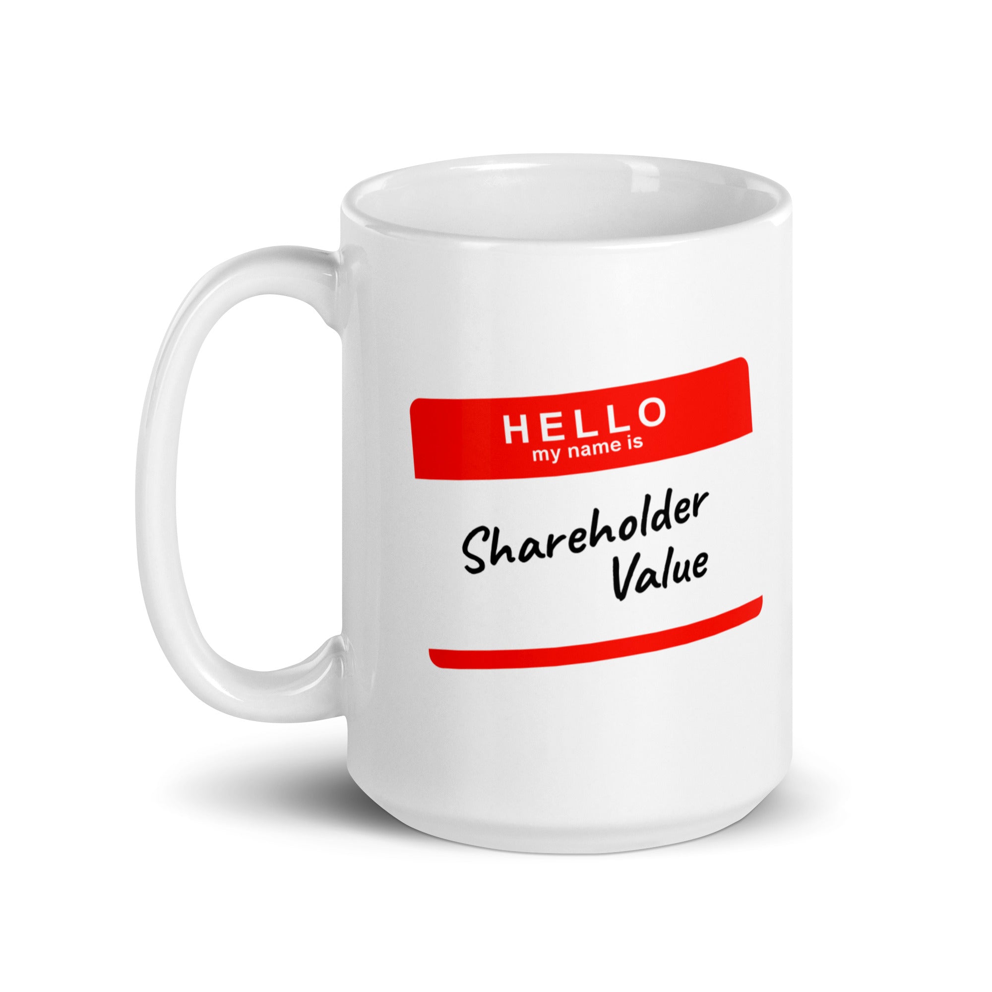 Hello my name is shareholder value - Mug - - The Philosopher's Shirt