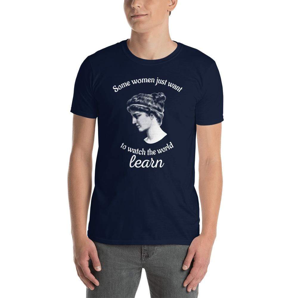 Hypatia - Some Women Just Want To Watch The World Learn - Premium T-Shirt