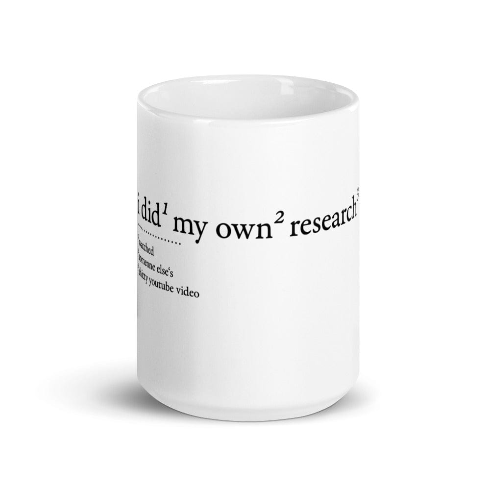 I did my own research - Mug - - - The Philosopher's Shirt