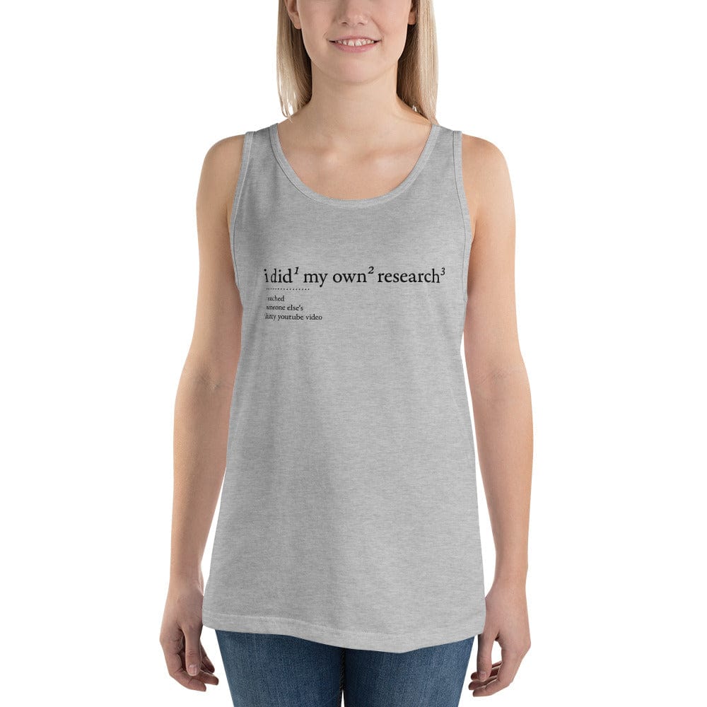 I did my own research - Unisex Tank Top