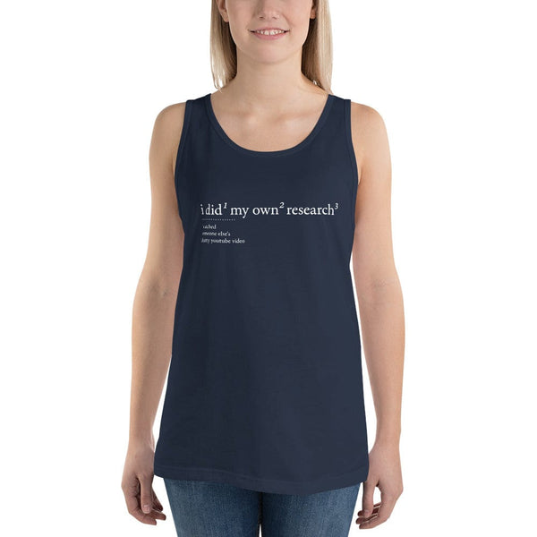 I did my own research - Unisex Tank Top