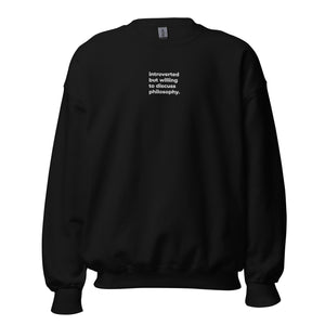 Introverted but willing to discuss Philosophy - Embroidered - Sweatshirt