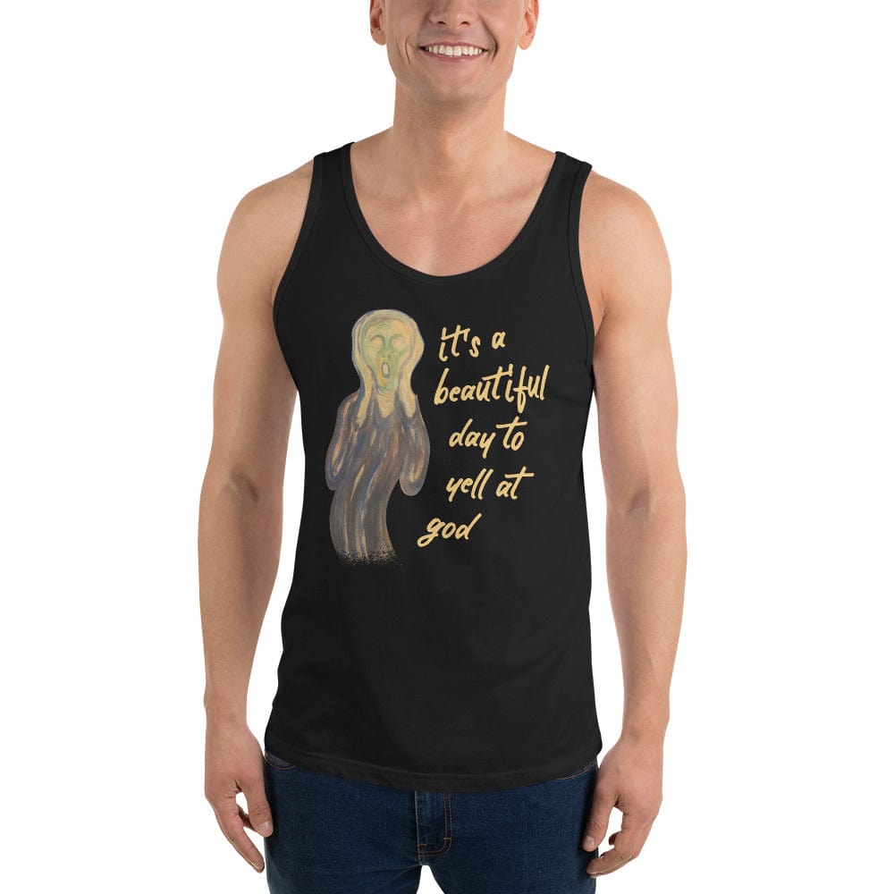 It's a beautiful day to yell at god - Unisex Tank Top