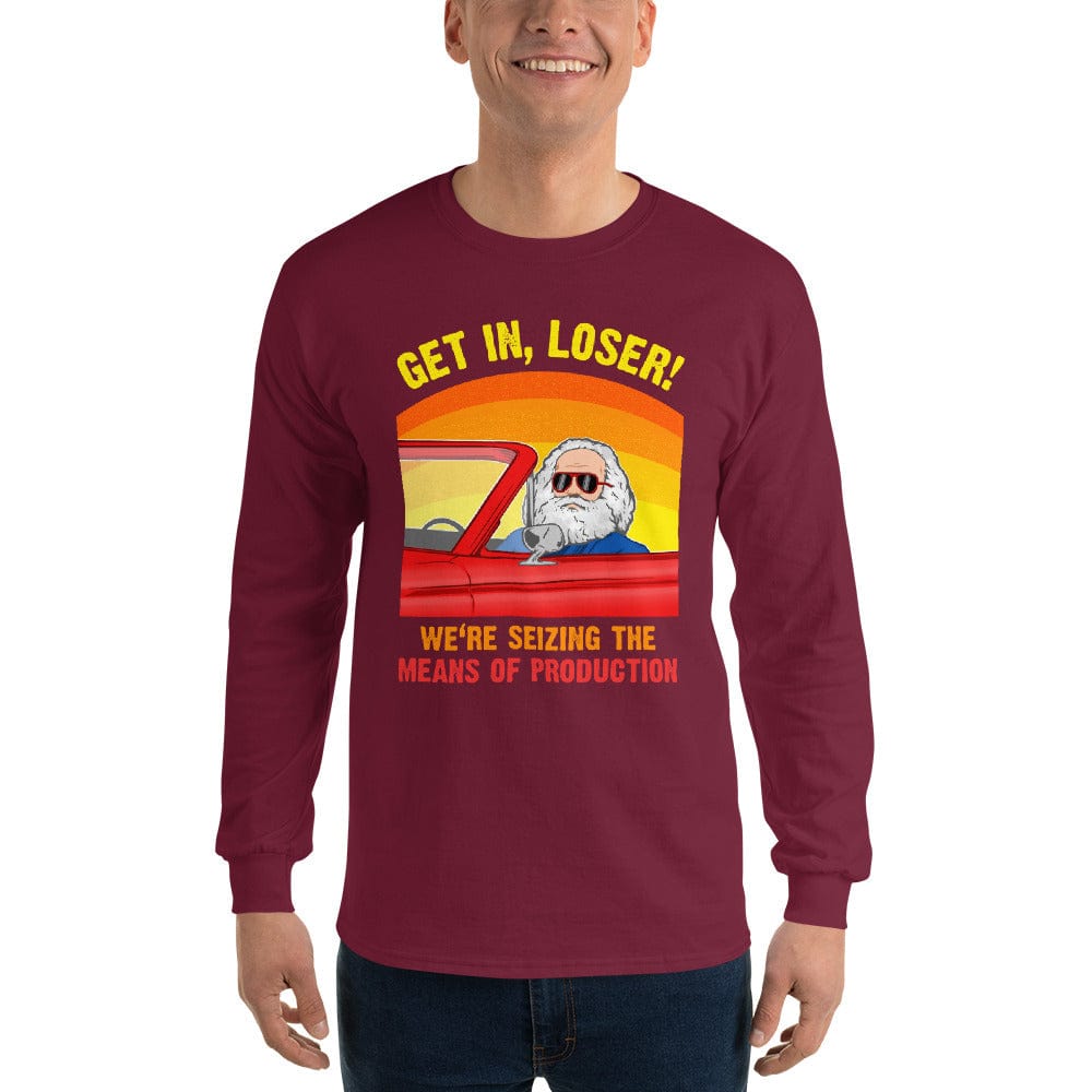 Karl Marx - Get in, Loser - We're seizing the means of production - Long-Sleeved Shirt