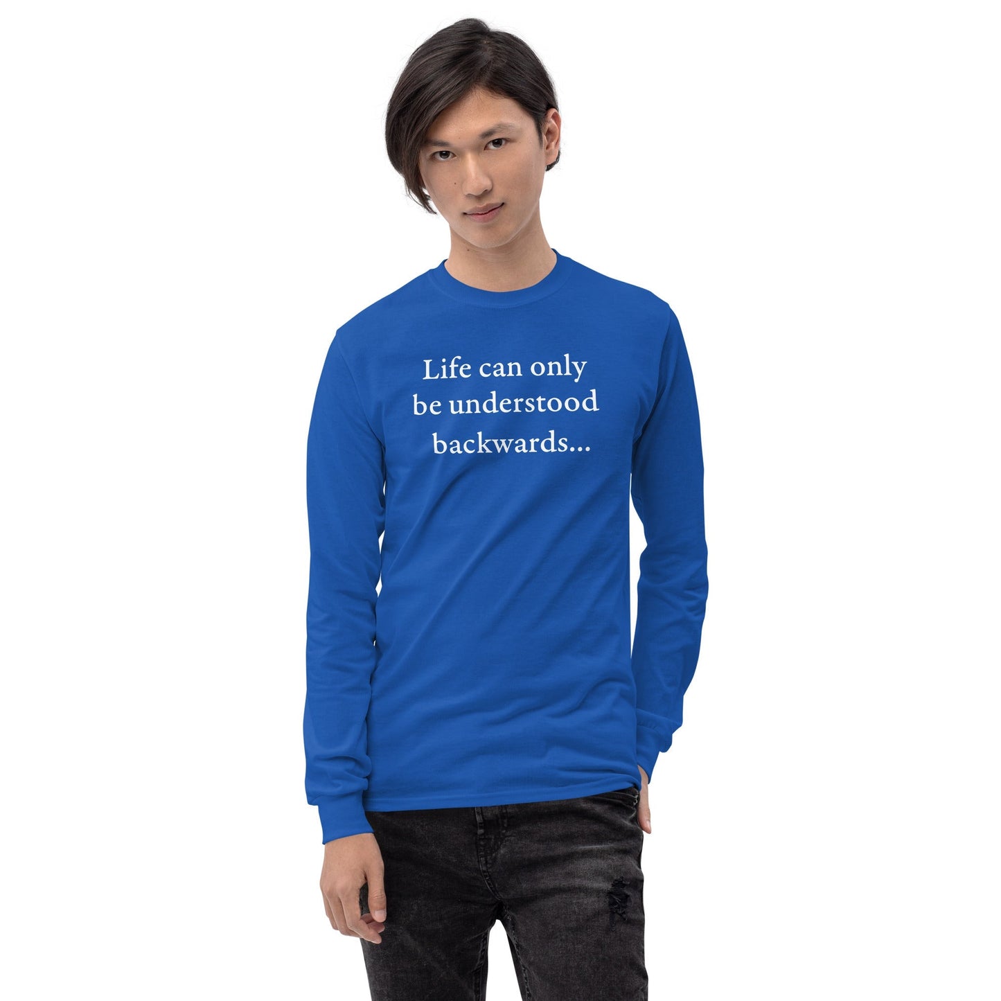 Kierkegaard Quote - Life can only be understood backwards - Long-Sleeved Shirt