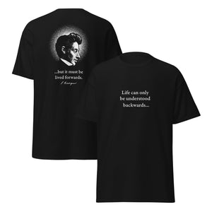 Kierkegaard Quote - Life can only be understood backwards - Unisex Classic T-Shirt