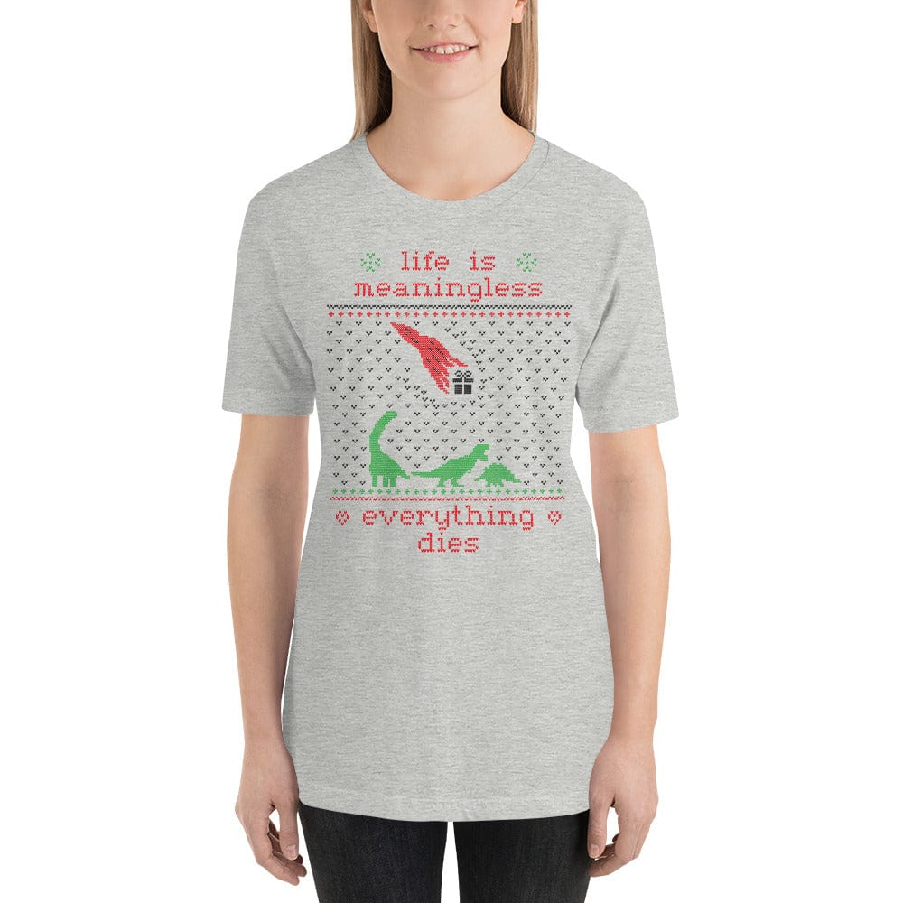 Life is meaningless - Ugly Xmas Sweater - Basic T-Shirt