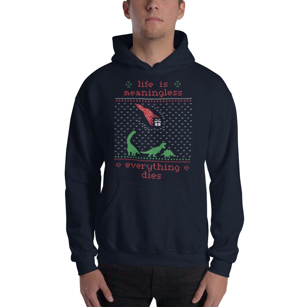 Life is meaningless - Ugly Xmas Sweater - Hoodie