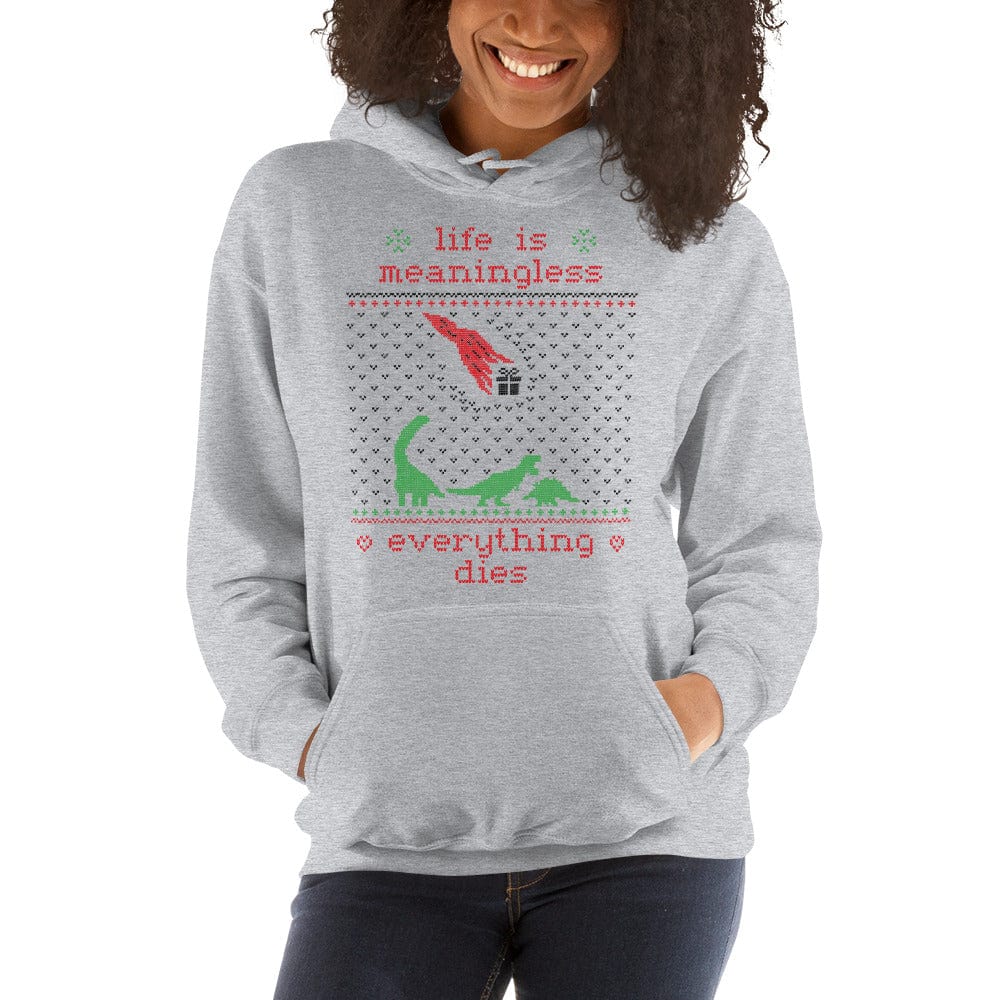Life is meaningless - Ugly Xmas Sweater - Hoodie