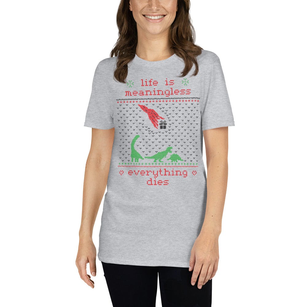 Life is meaningless - Ugly Xmas Sweater - Premium T-Shirt