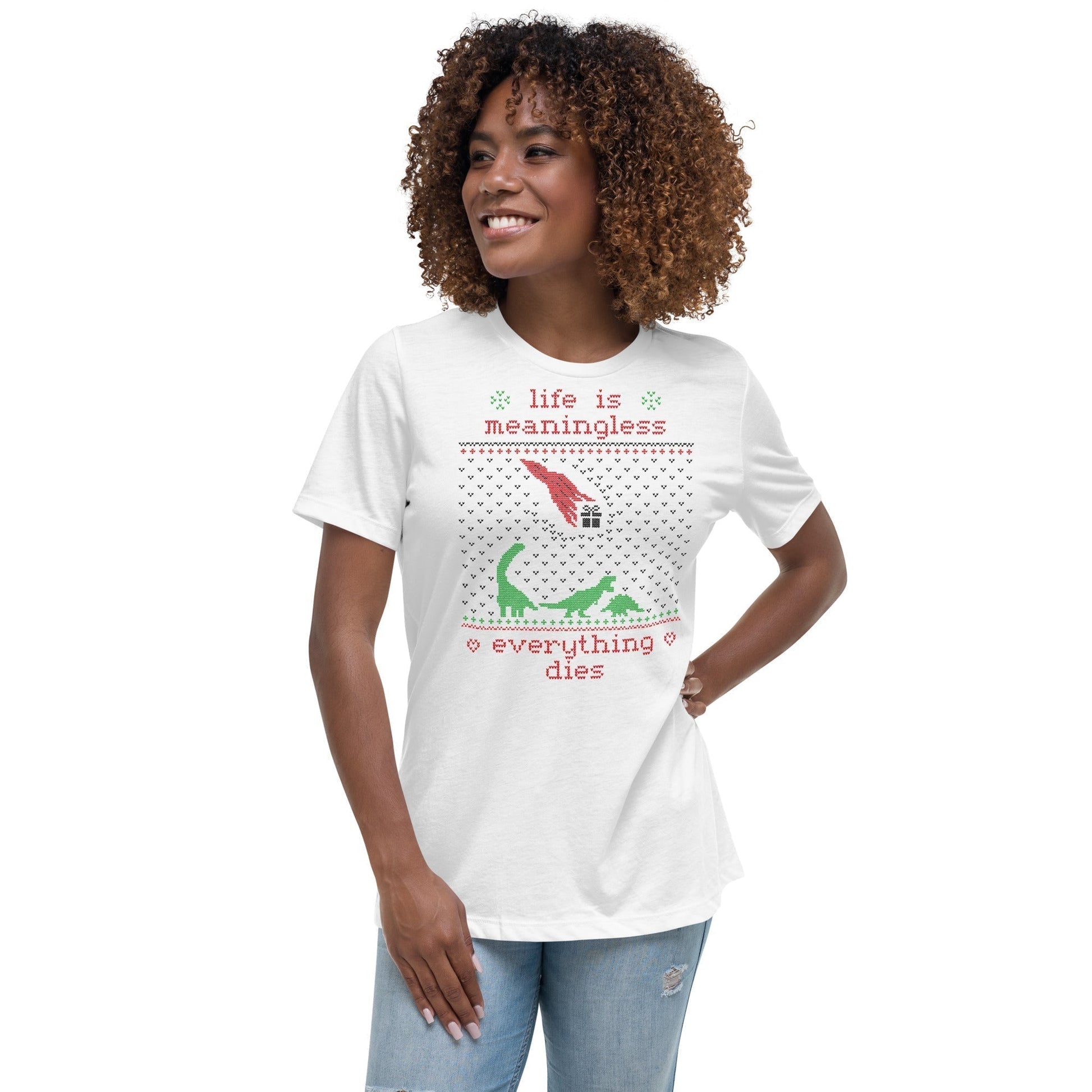 Life is meaningless - Ugly Xmas Sweater - Women's T-Shirt