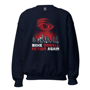 Make Orwell Fiction Again - Version dystopique - Sweatshirt