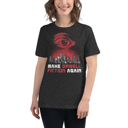 Make Orwell Fiction Again - Dystopian Version - Women's T-Shirt
