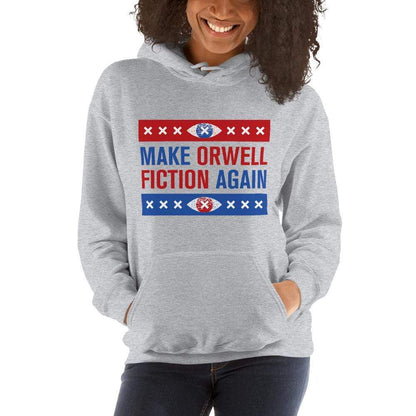 Make Orwell Fiction Again - Election version - Hoodie