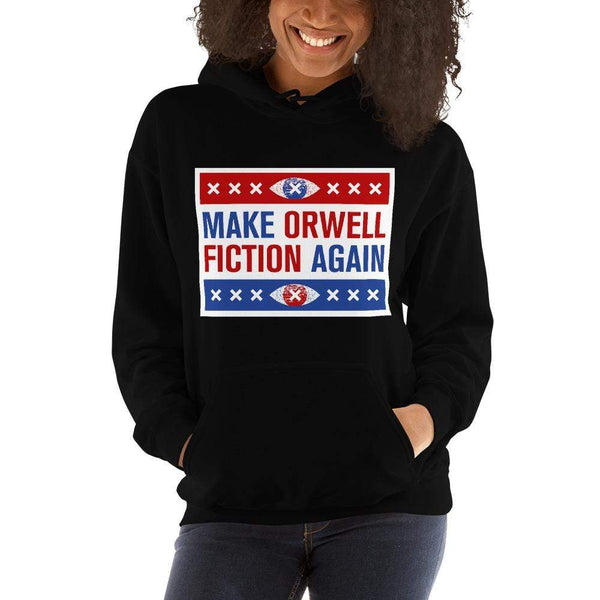 Make Orwell Fiction Again - Election version - Hoodie