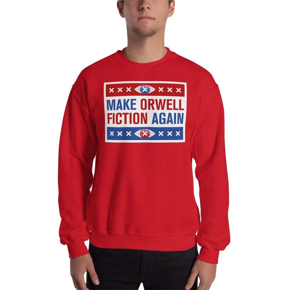 Make Orwell Fiction Again - Election version - Sweatshirt