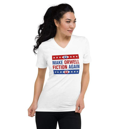 Make Orwell Fiction Again - Election version - Unisex V-Neck T-Shirt