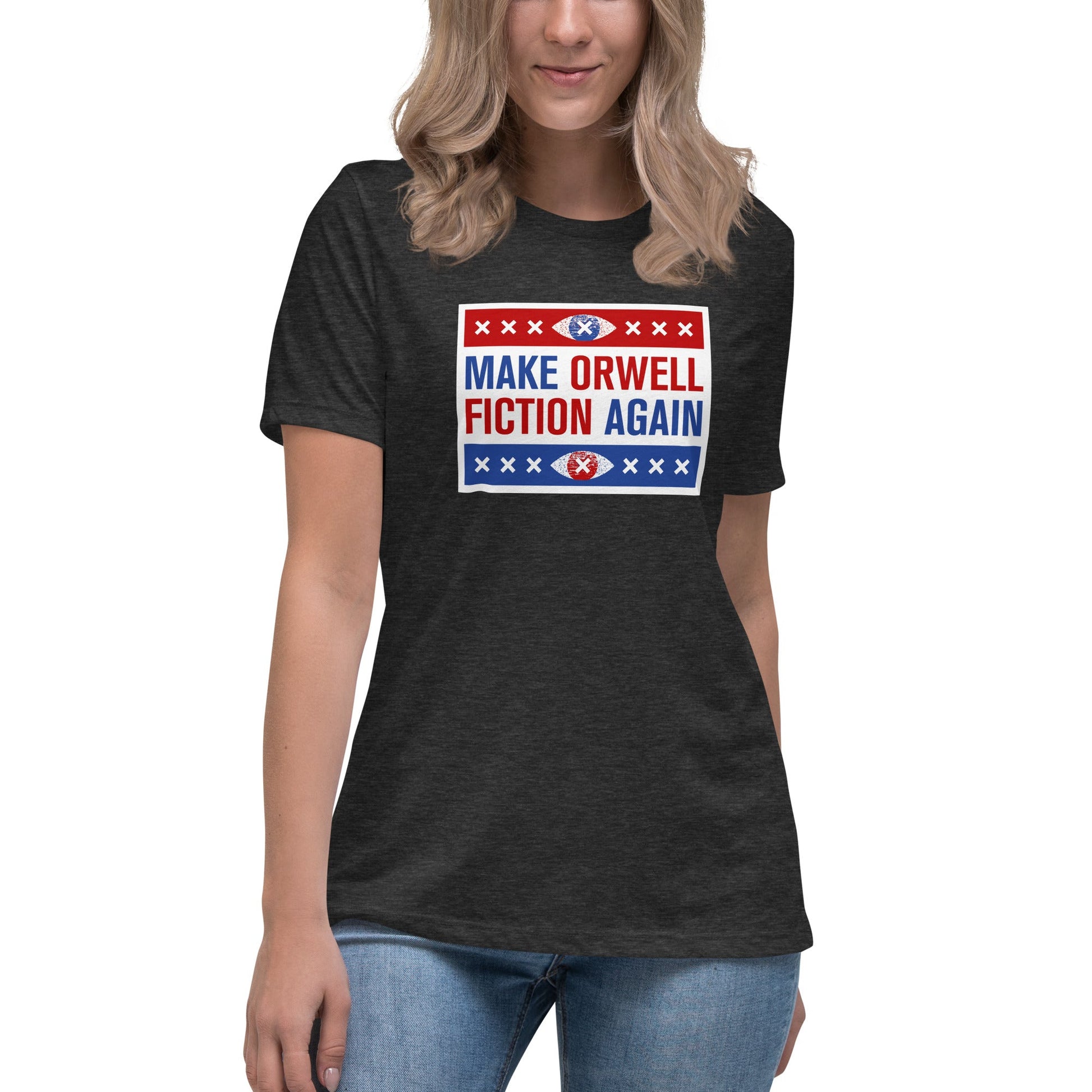 Make Orwell Fiction Again - Election version - Women's T-Shirt