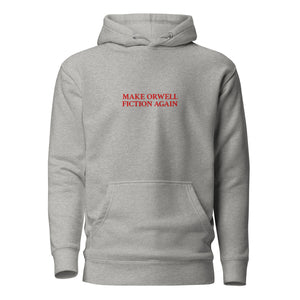 Make Orwell Fiction Again - Embroidered - Premium Hoodie