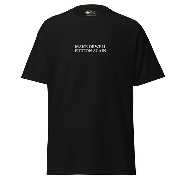 Make Orwell Fiction Again - Embroidered - Unisex Classic T-Shirt