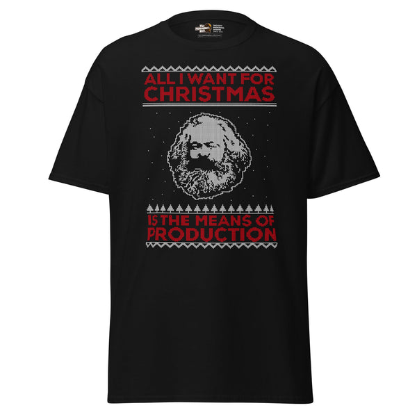 Marx - All I Want For Christmas Is The Means Of Production - Unisex Classic T-Shirt