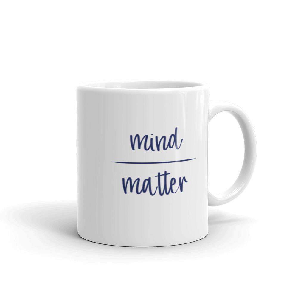 Mind Over Matter - Mug