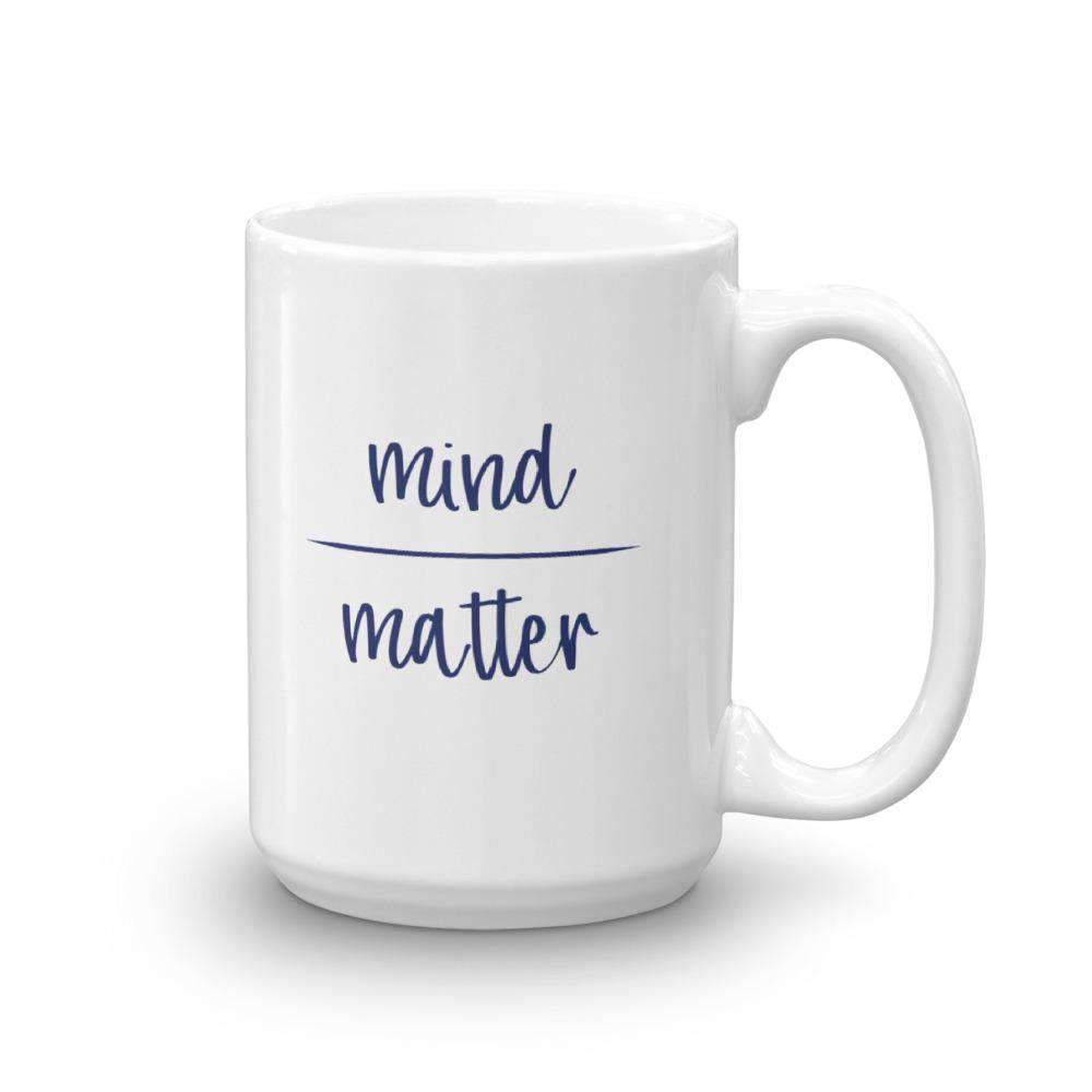 Mind Over Matter - Mug