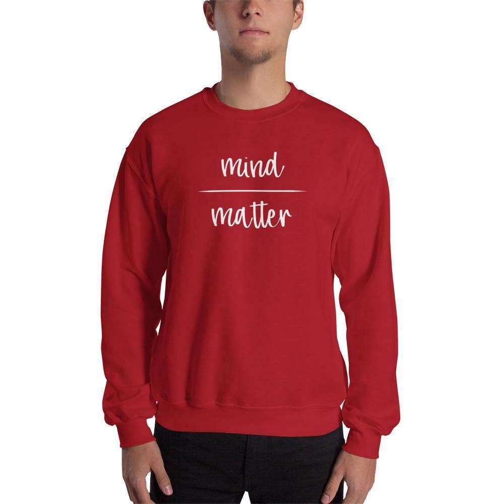 Mind Over Matter - Sweatshirt