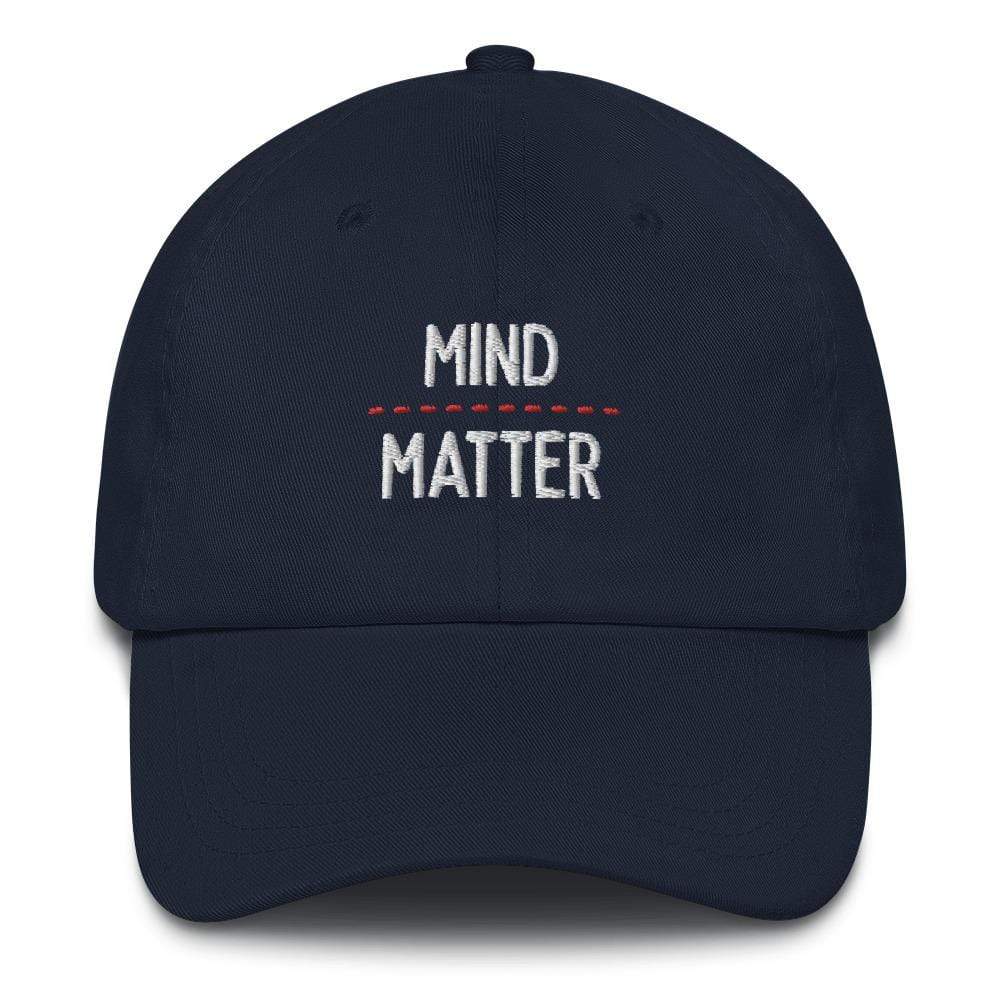 Mind over matter - Embroidered - Cap