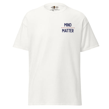 Mind over matter - Embroidered - Unisex Classic T-Shirt