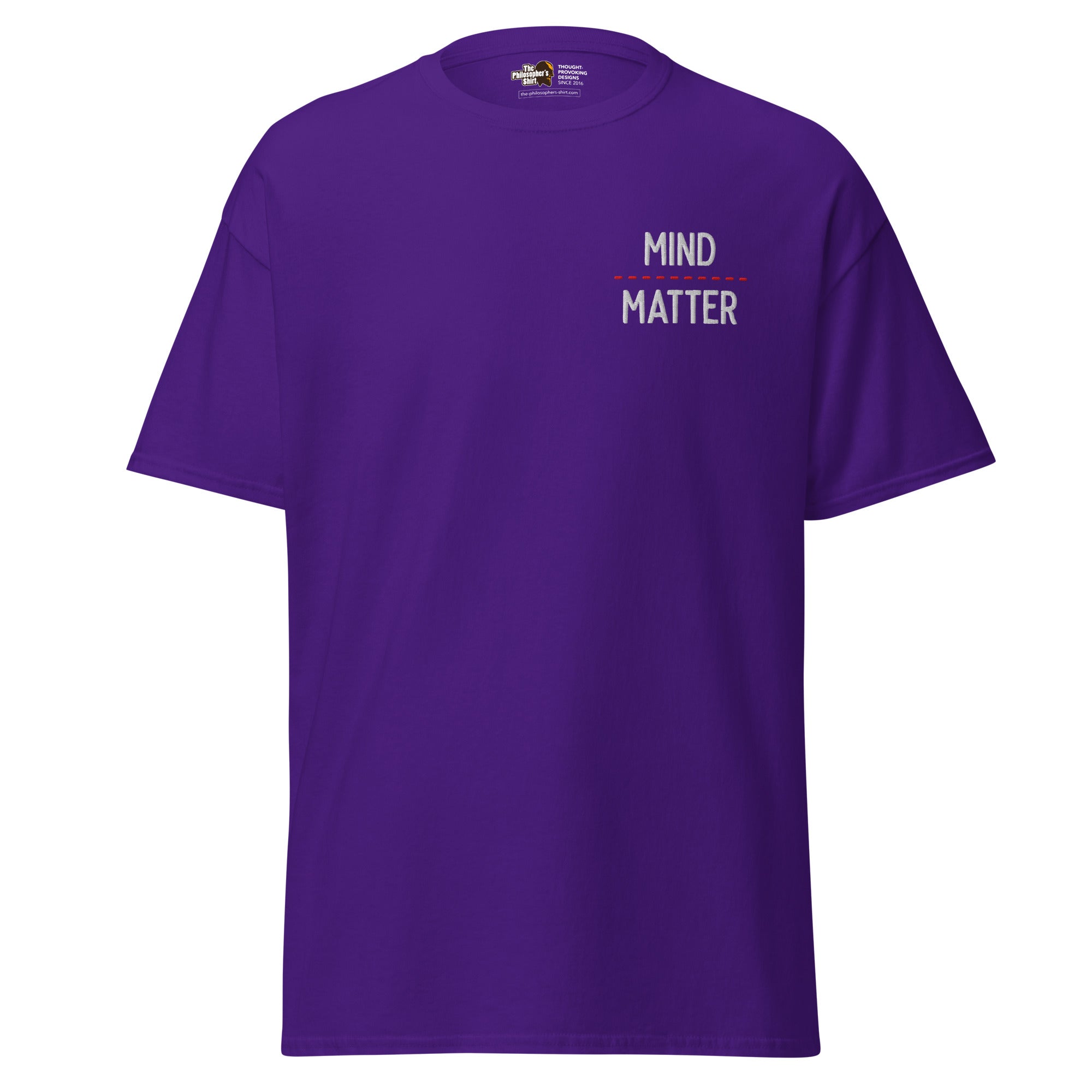 Mind over matter - Embroidered - Unisex Classic T-Shirt - - The Philosopher's Shirt