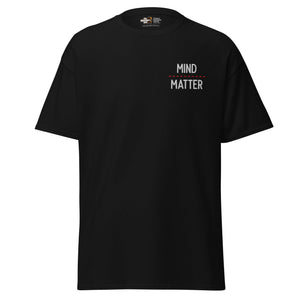 Mind over matter - Embroidered - Unisex Classic T-Shirt