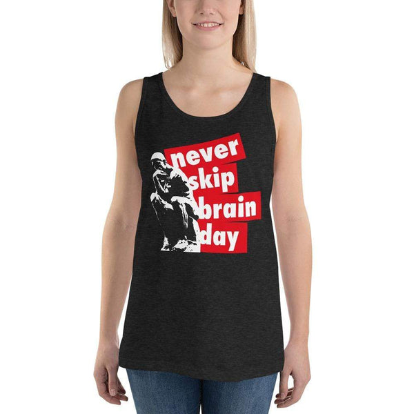 Never skip brain day - Unisex Tank Top