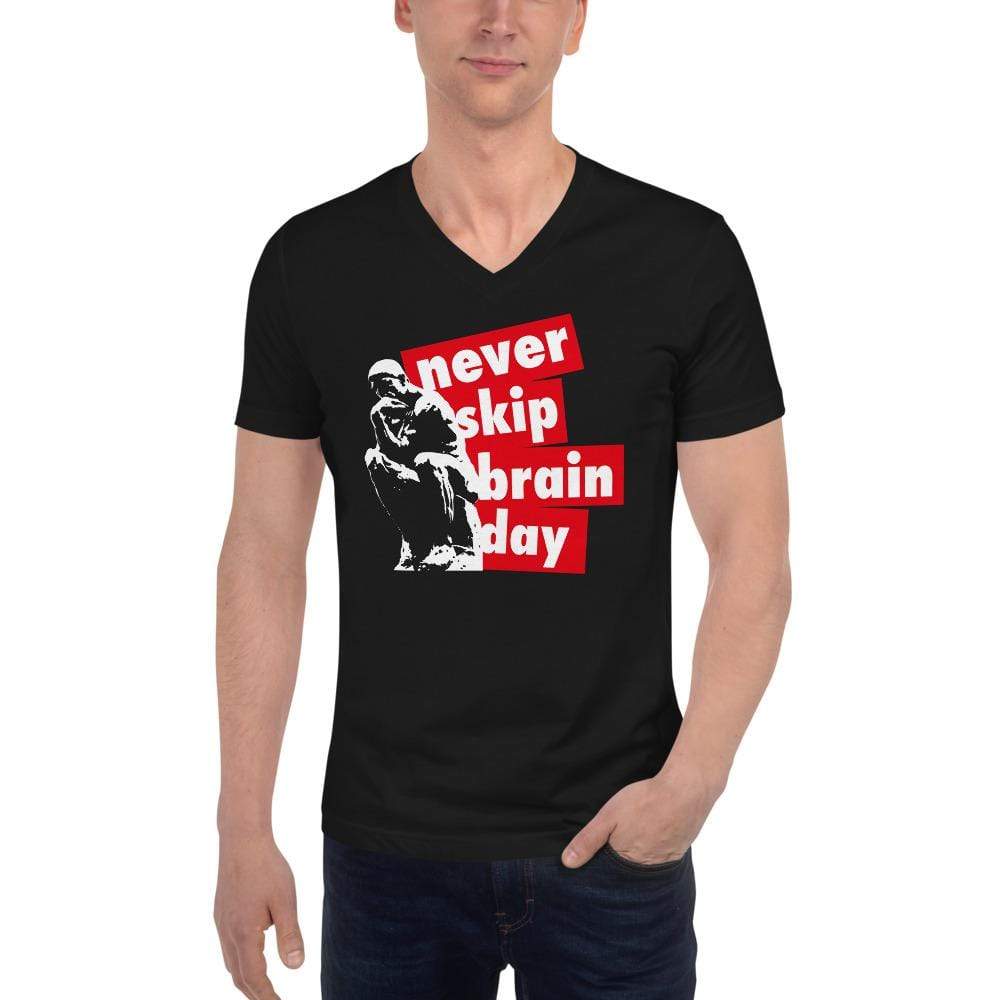 Never skip brain day - Unisex V-Neck T-Shirt