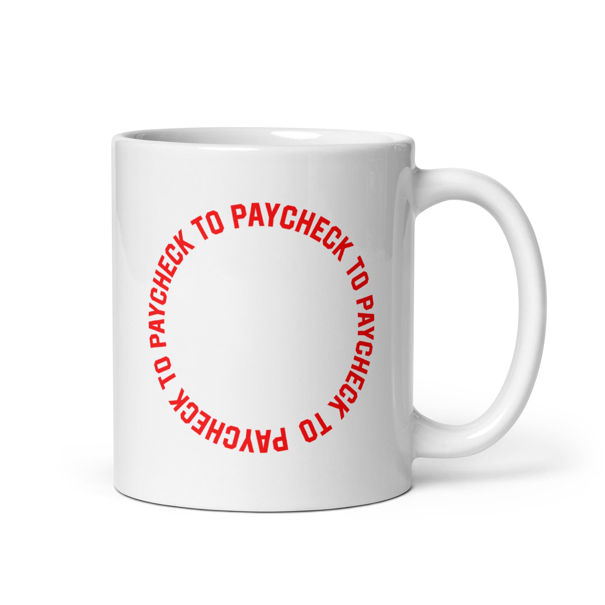 Paycheck to Paycheck - Mug - 325ml | 11oz - The Philosopher's Shirt
