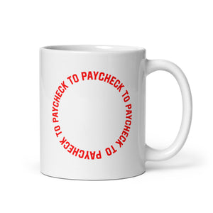 Paycheck to Paycheck - Mug