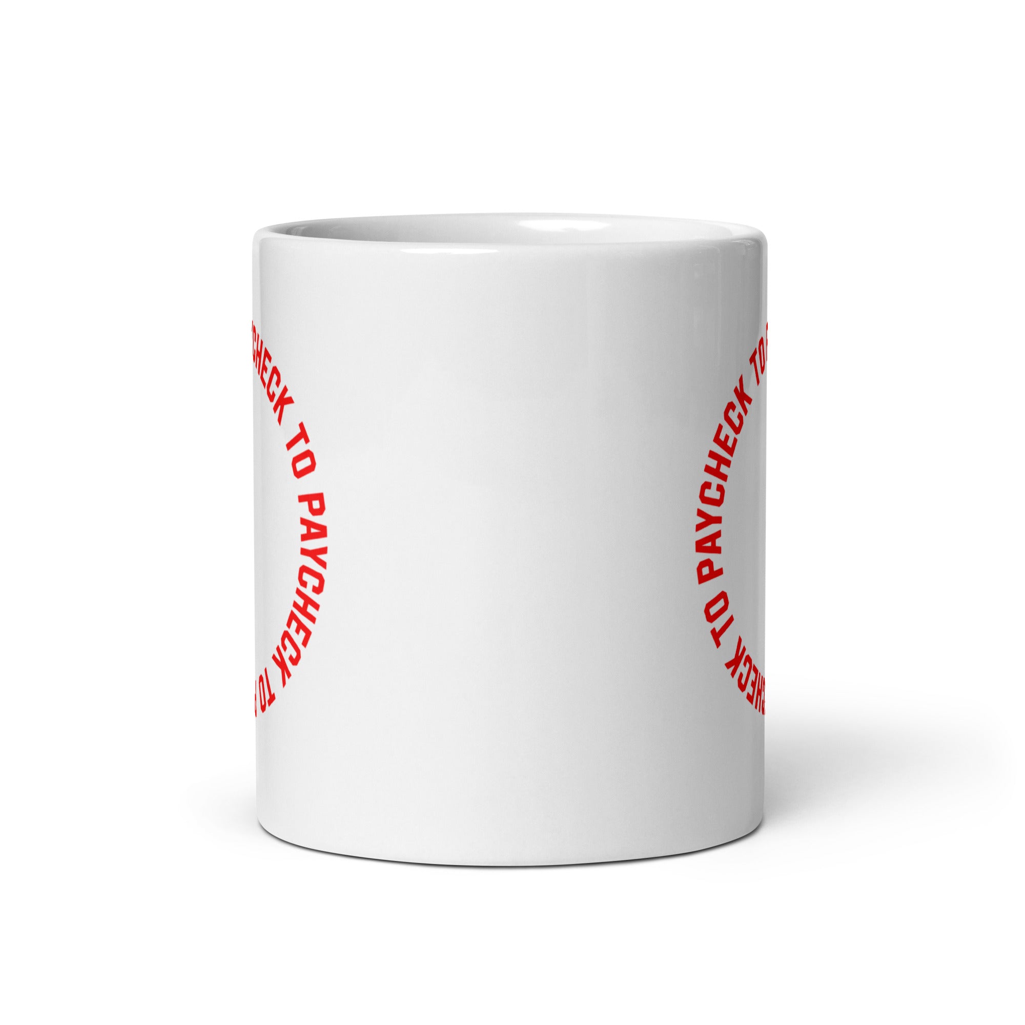 Paycheck to Paycheck - Mug - - The Philosopher's Shirt
