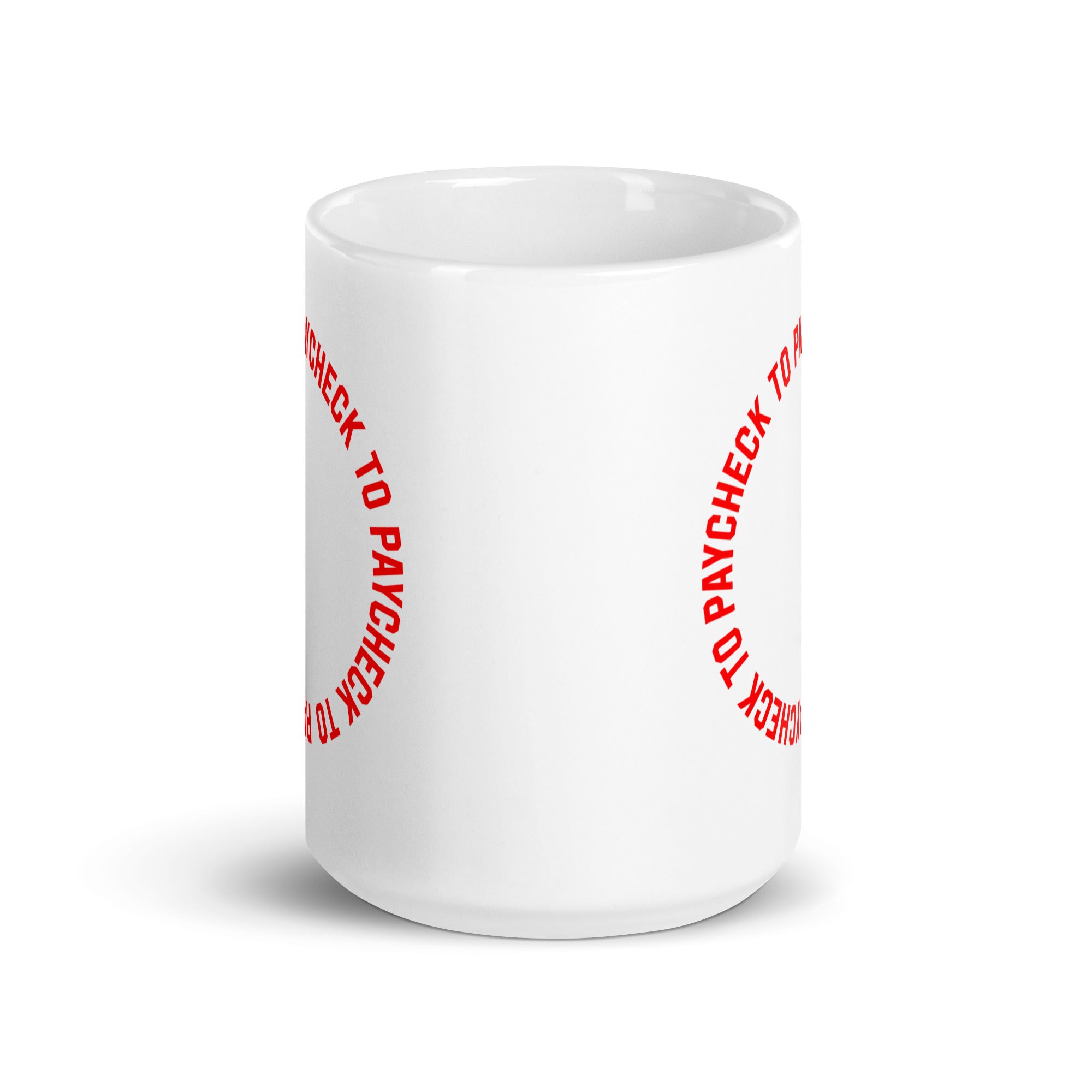 Paycheck to Paycheck - Mug - - The Philosopher's Shirt