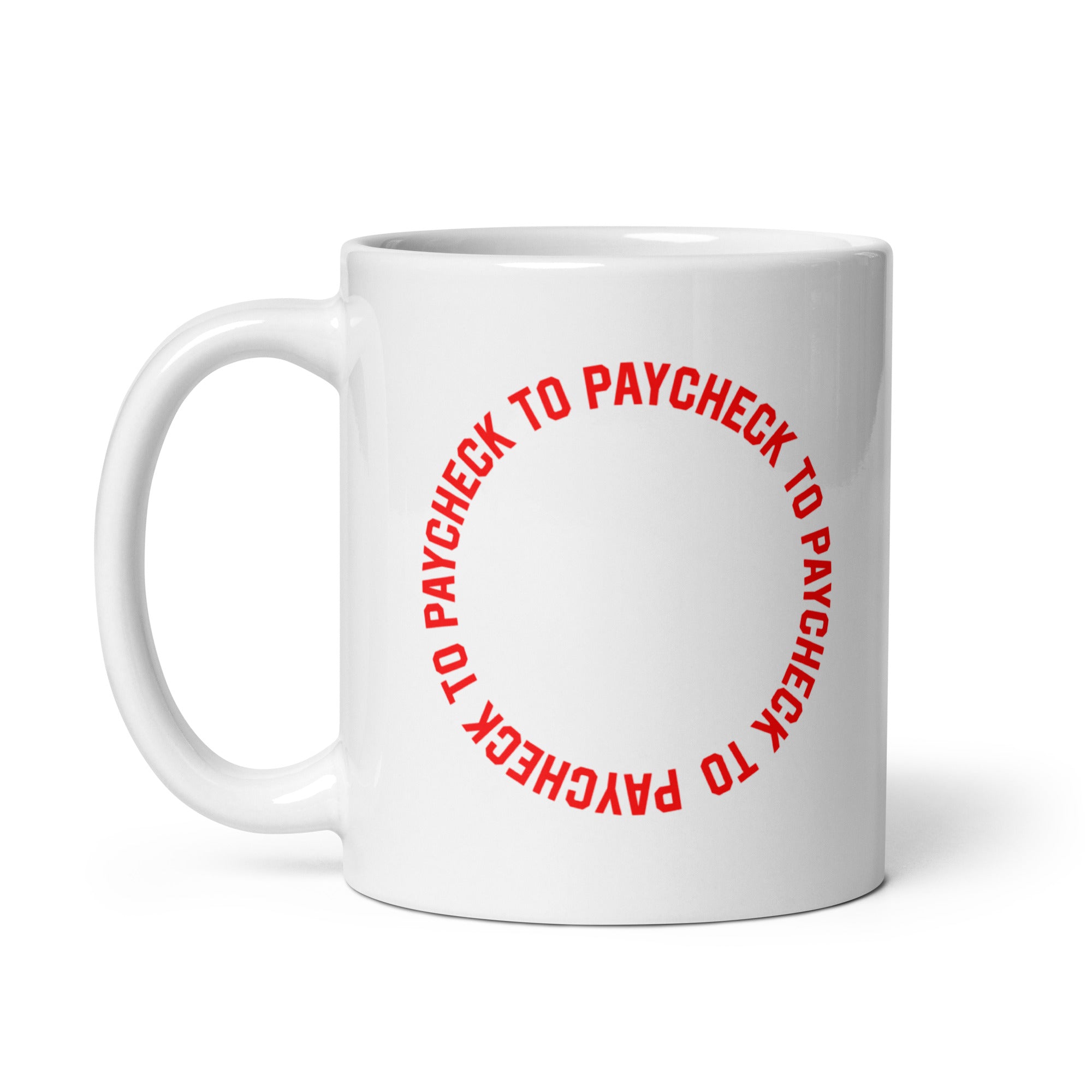 Paycheck to Paycheck - Mug - - The Philosopher's Shirt